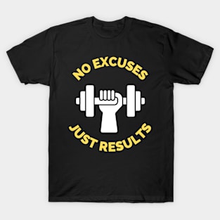 No Excuses Just Results T-Shirt